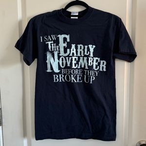 THE EARLY NOVEMBER - I SAW THE EARLY NOVEMBER BEFORE THEY BROKE UP TSHIRT